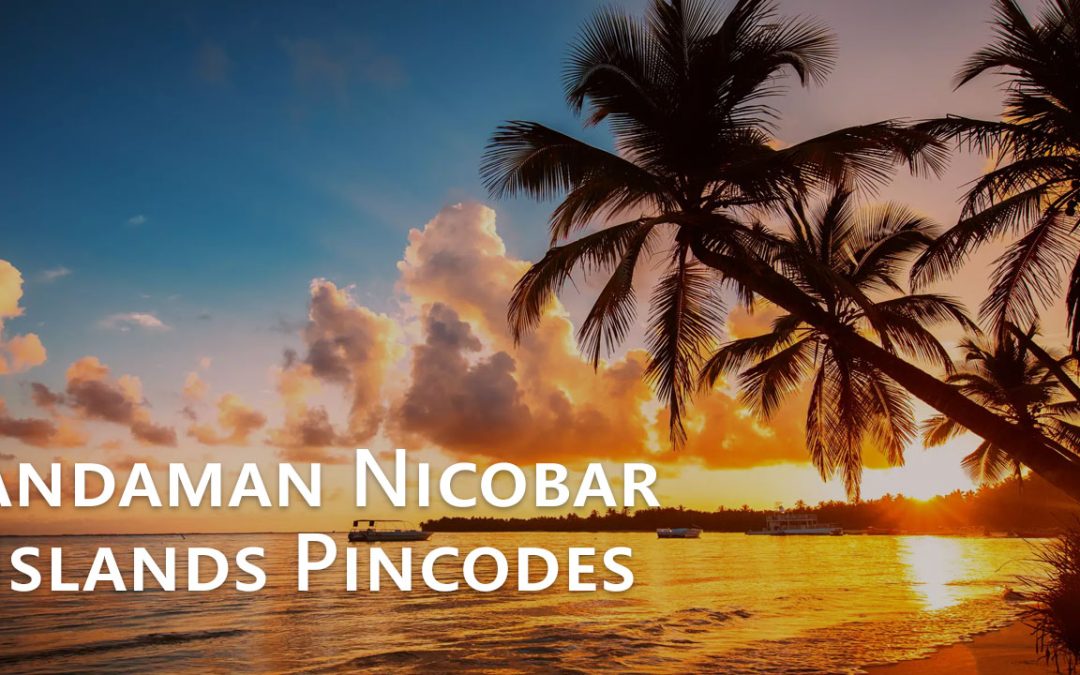Andaman Nicobar Islands Pincodes